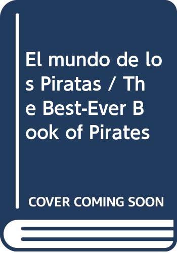 El mundo de los Piratas / The Best-Ever Book of Pirates book