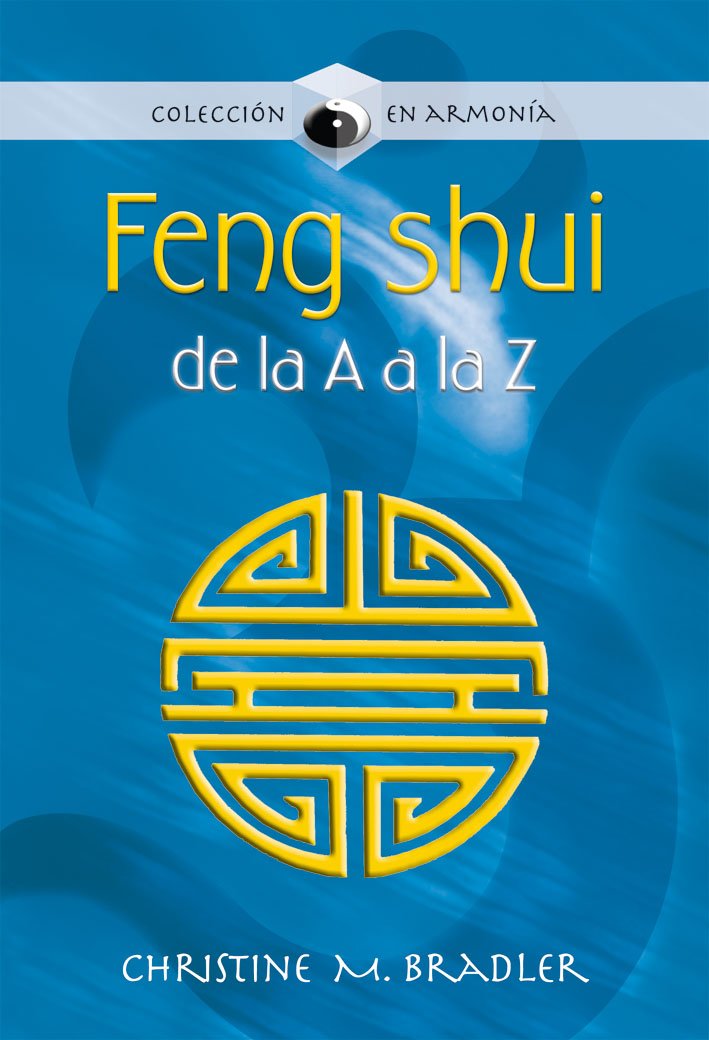 Feng shui de la A a la Z/ Feng Shui From A to Z (En Armonia) Religion & Esotericism