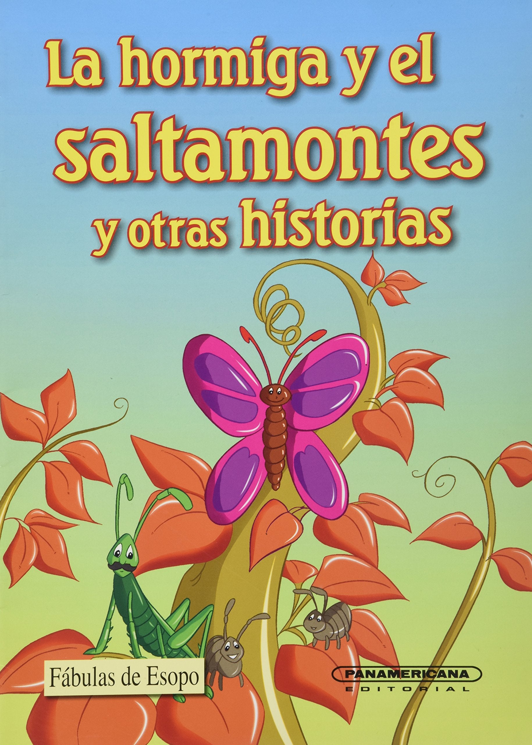 La hormiga y el saltamontes y otras historias/ The Ant and the Grasshopper and Other Stories (Fabulas de Esopo/ Esopo´s Fabules) Fairy Tales & Legends