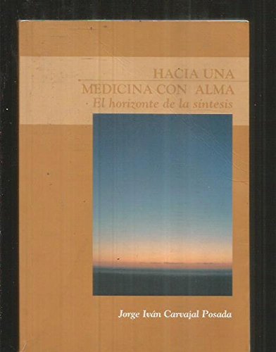 HACIA UNA MEDICINA CON ALMA. EL HORIZONTE DE LA SINTESIS book