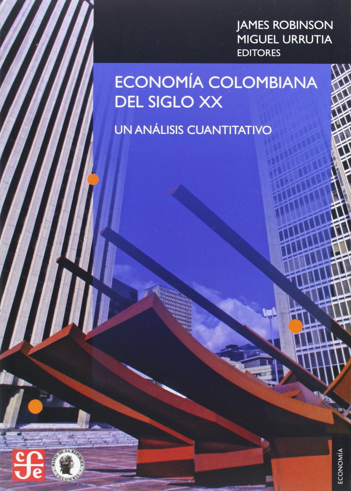Economia Colombiana del Siglo XX: Un Analisis Cuantitativo book