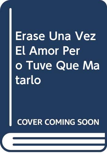 Erase Una Vez El Amor Pero Tuve Que Matarlo Contemporary literature