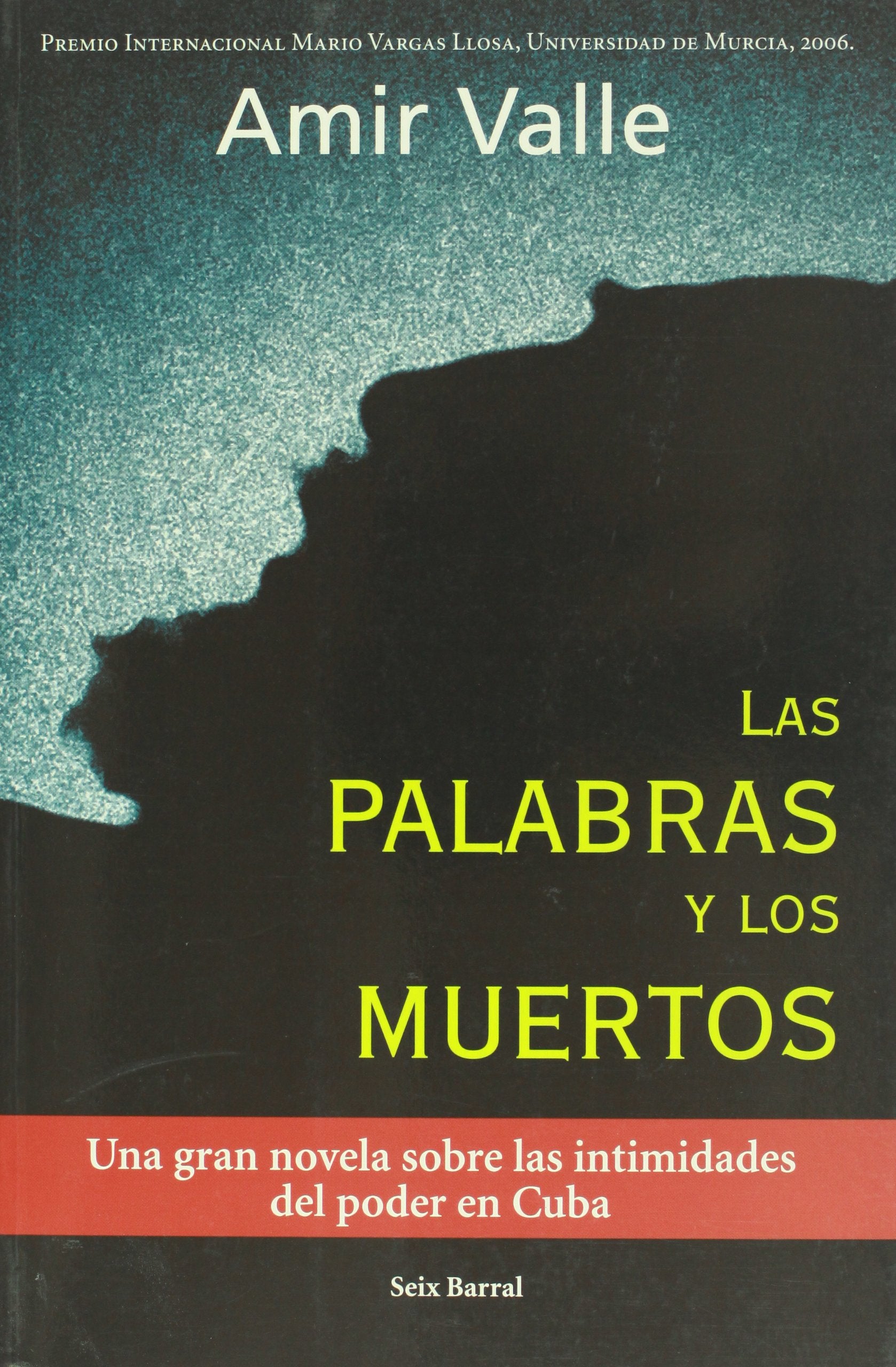 Las Palabras Y Los Muertos: Una Gran Novela Sobre Las Intimidades Del Poder En Cuba book