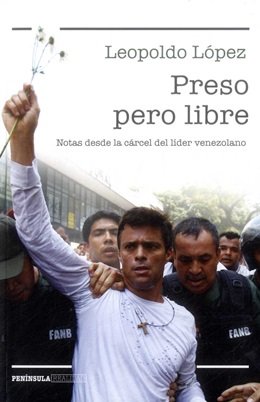 Preso pero libre: notas desde la cárcel del líder venezolano Books