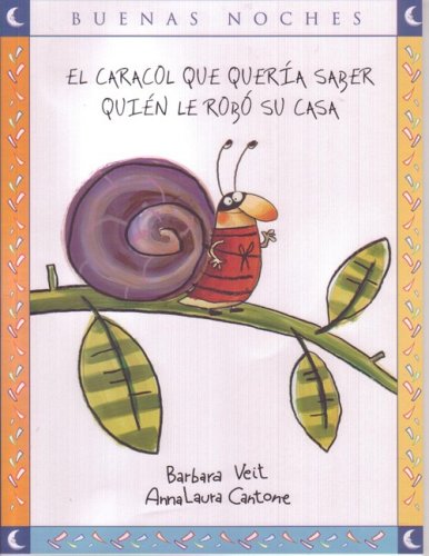 El caracol que queria saber quien le robo su casa/ The Snail That Wanted to Know Who Stole His House (Good Night) Novels & Short Stories