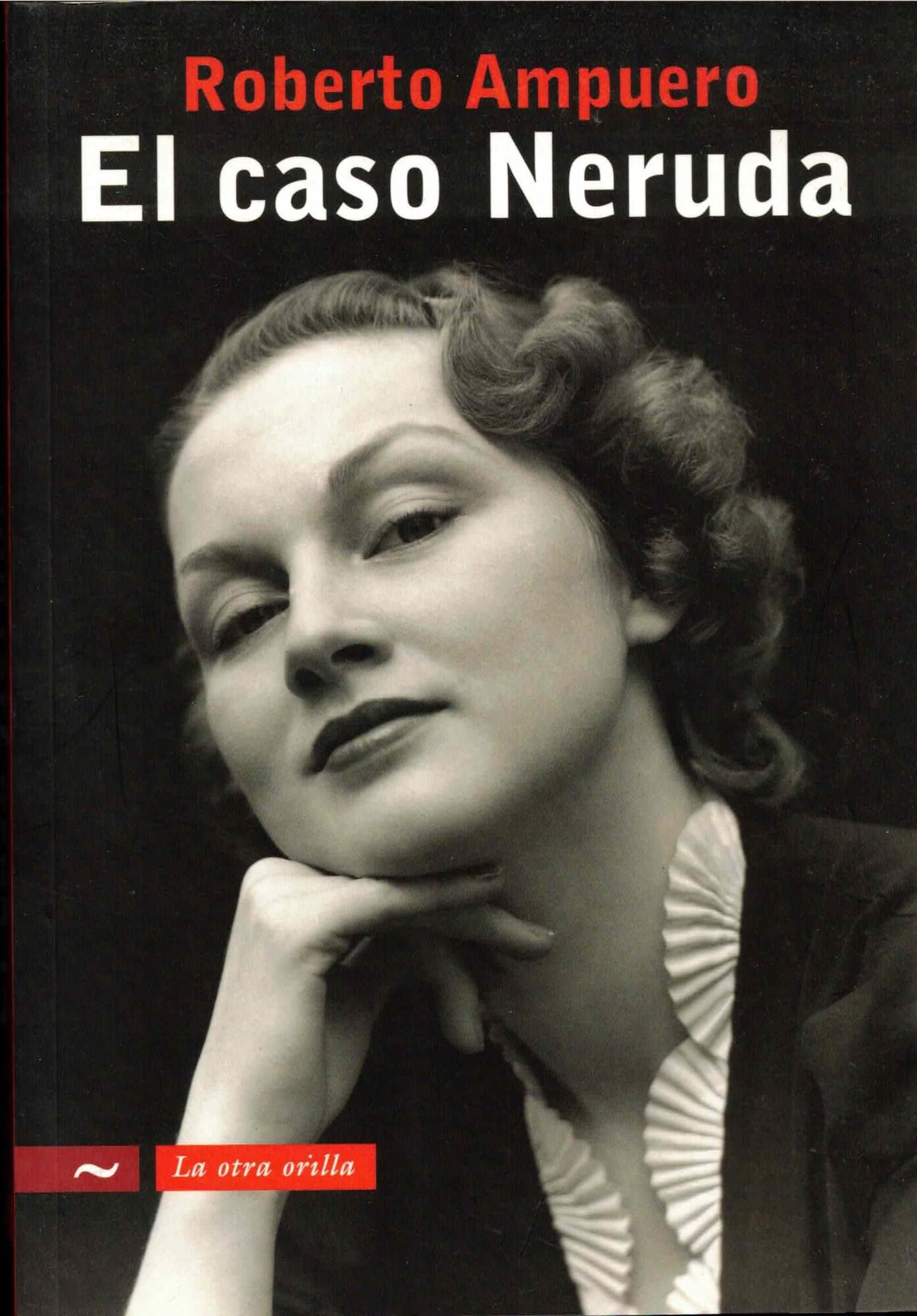 El caso Neruda/ The Neruda Case book