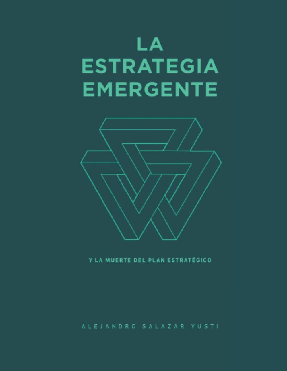 La Estrategia Emergente: Y la muerte del Plan Estratégico book