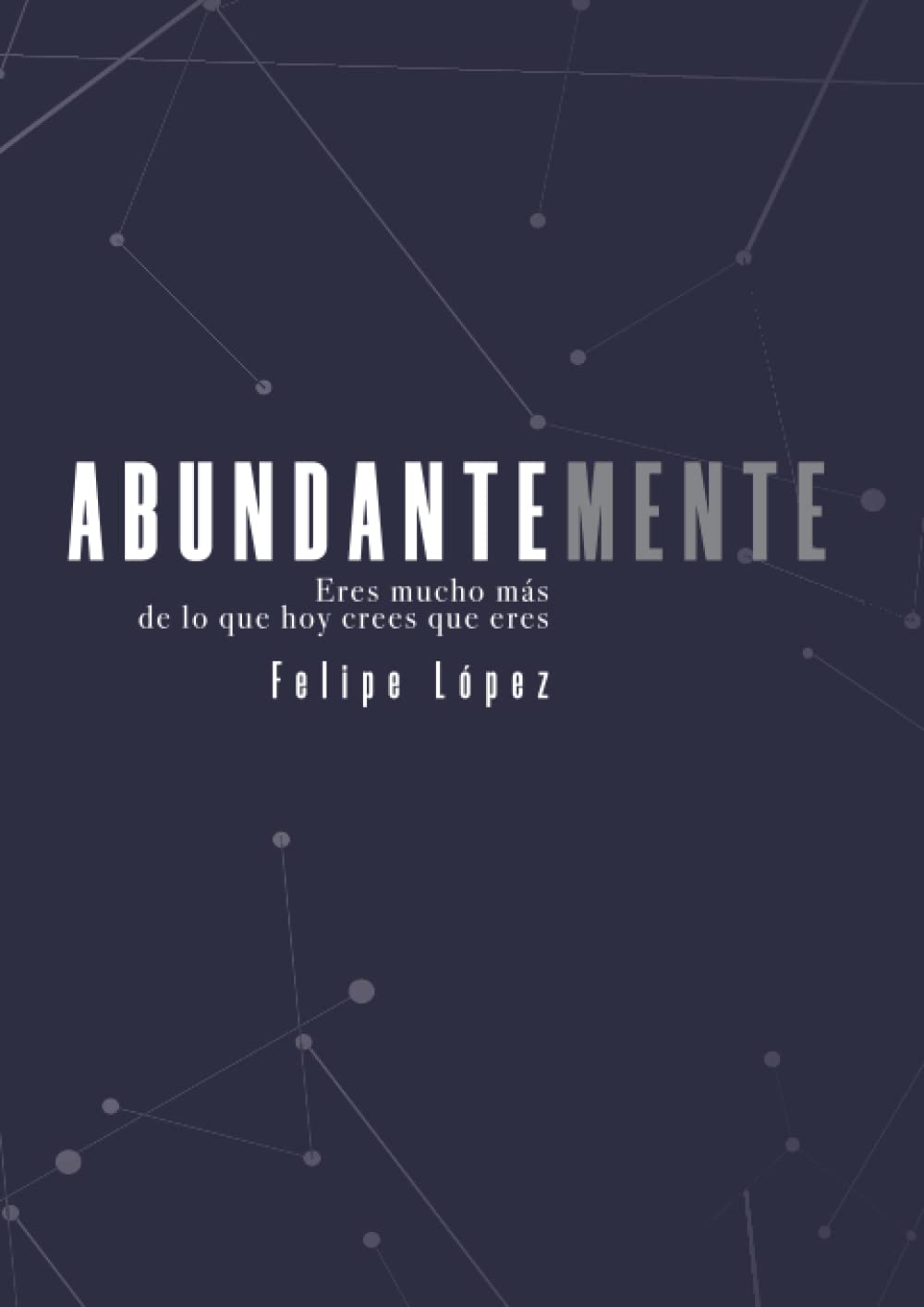 Abundantemente: Eres mucho más de lo que hoy crees que eres. Lifestyle