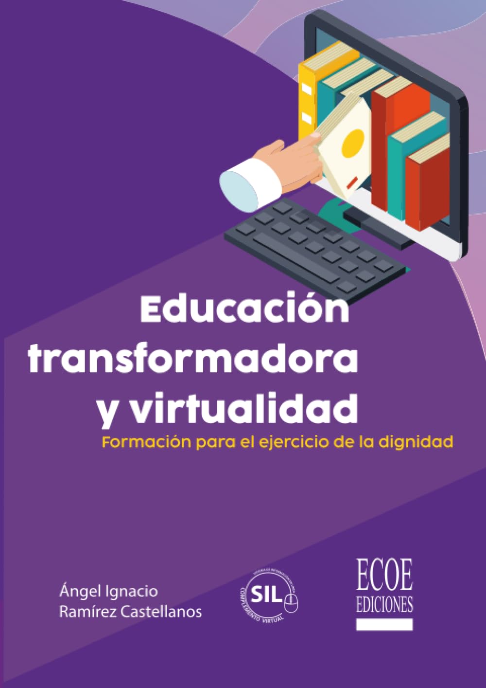 Educación transformadora y virtualidad.: Formación para el ejercicio de la dignidad Education & Training