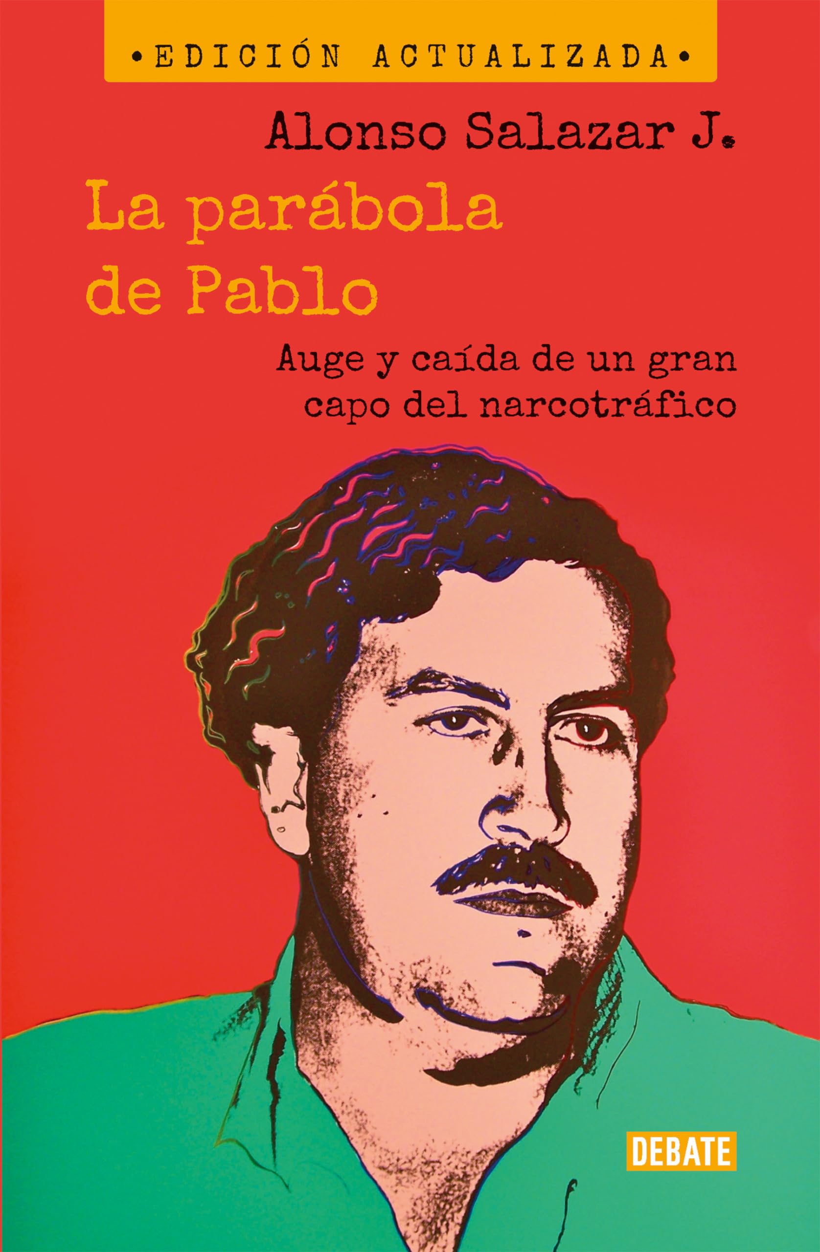 La Parábola de Pablo. Auge Y Caída de Un Gran Capo del Narcotráfico / Pablo's Parable: The Rise and Fall of a Major Drug Kingpin Psychology