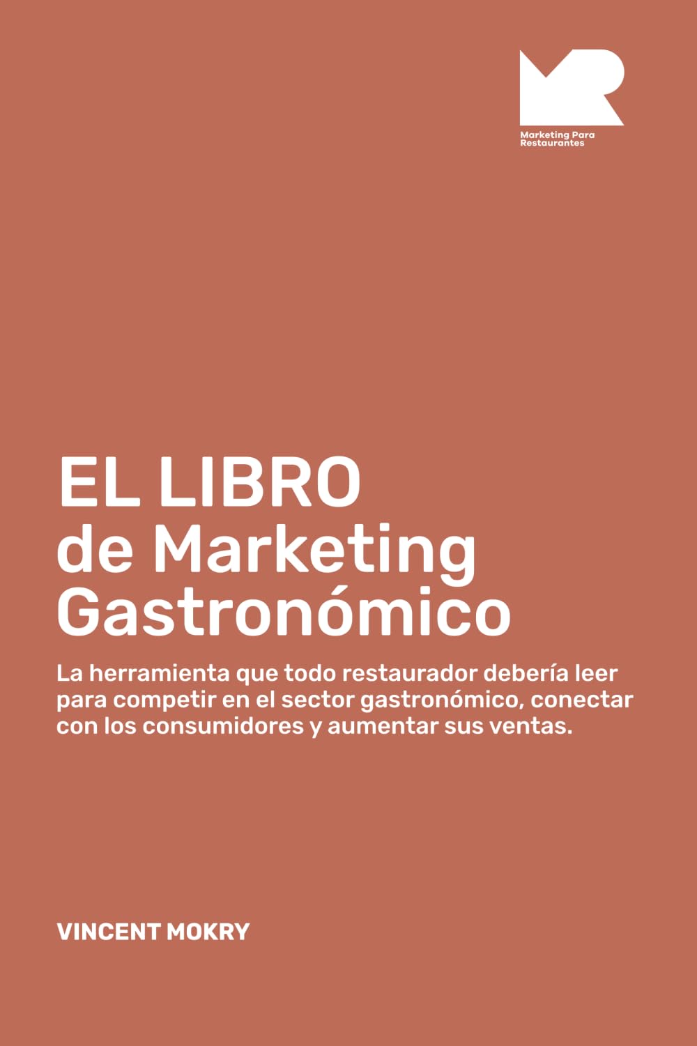 EL LIBRO de Marketing Gastronómico: La herramienta que todo restaurador debería leerpara competir en el sector gastronómico, conectarcon los ... (4 libros de Marketing Para Restaurantes) Business, Finance & Career