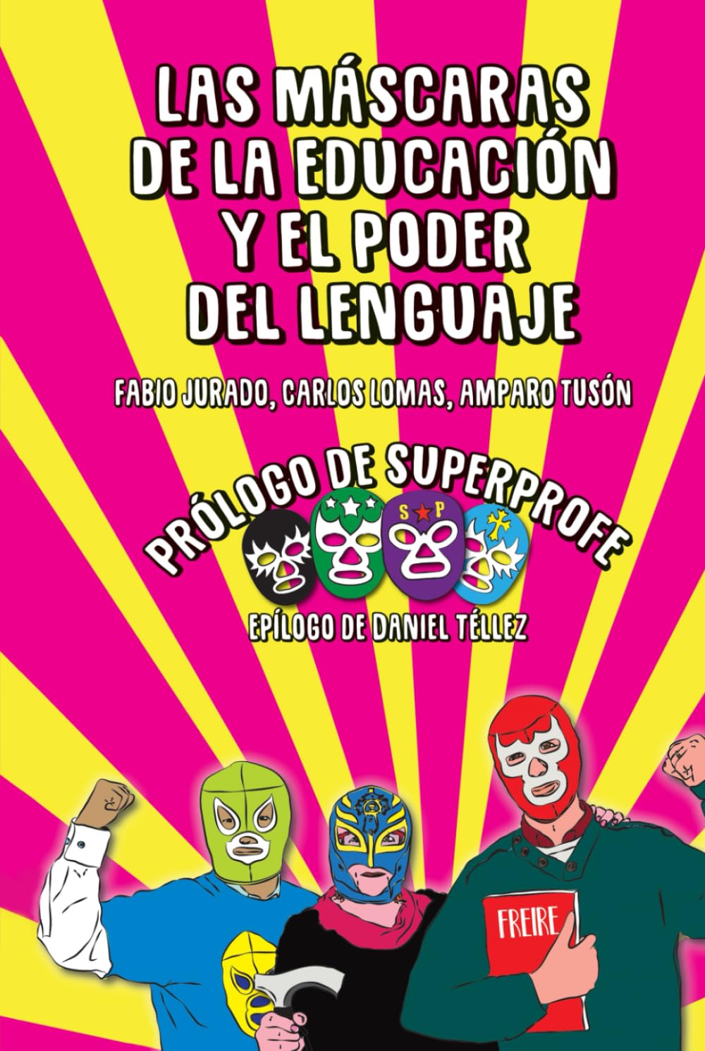 Las máscaras de la educación y el poder del lenguaje (Educación y Pedagogía) Books
