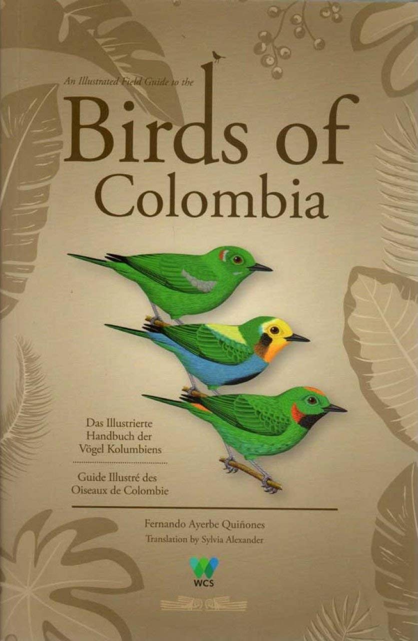 An Illustrated Field Guide to the Birds of Colombia Natural Sciences