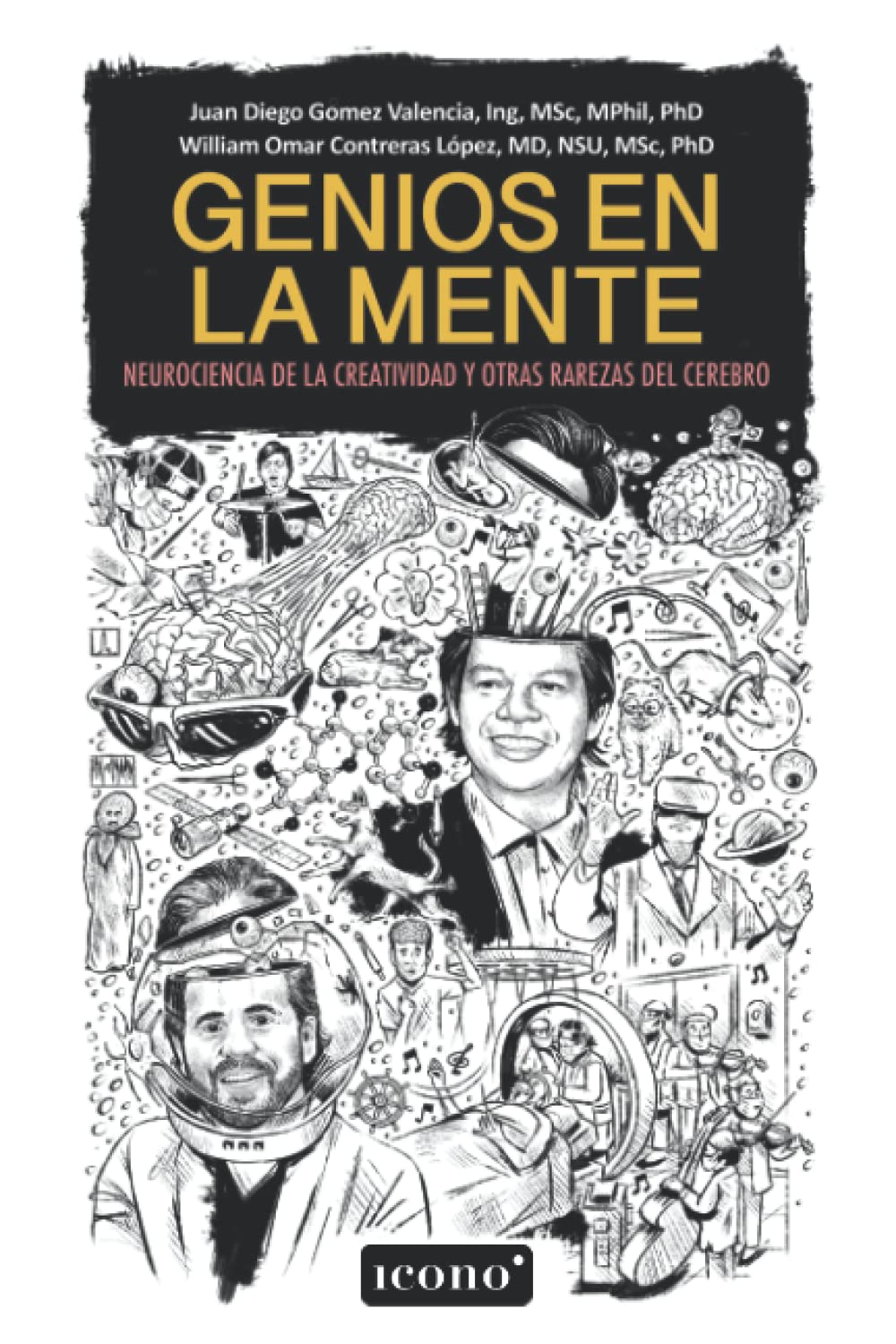 Genios en la mente: Neurociencia de la creatividad y otras rarezas del cerebro Business & Technology