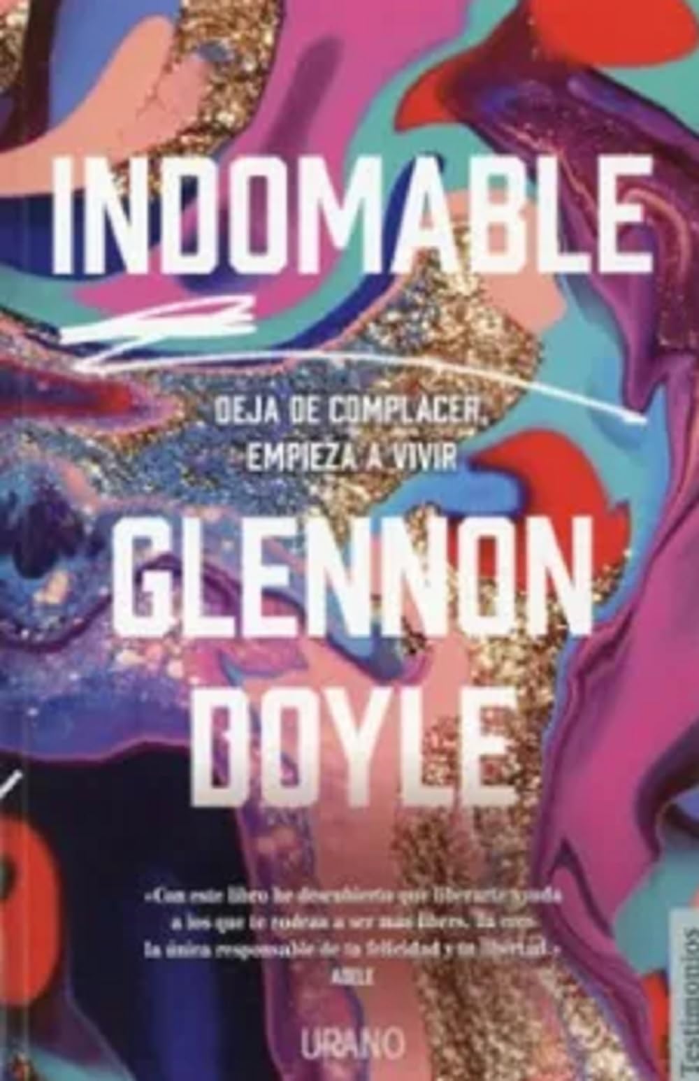 INDOMABLE (COL): Deja de complacer, empieza a vivir (Urano Testimonios) Books