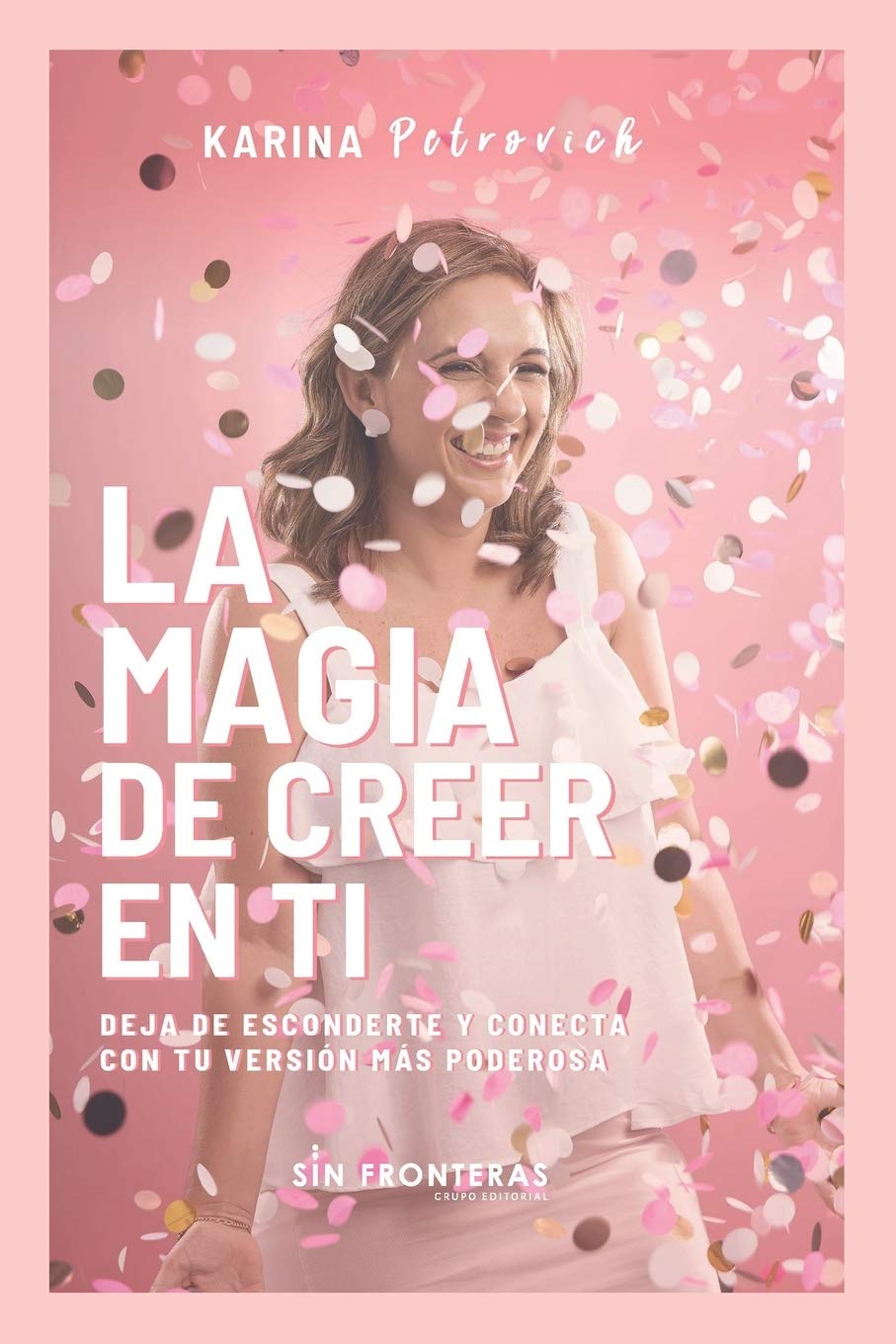 La Magia de Creer En Ti: Deja de Esconderte y Conecta con Tu Versión Más Poderosa Inspiring women