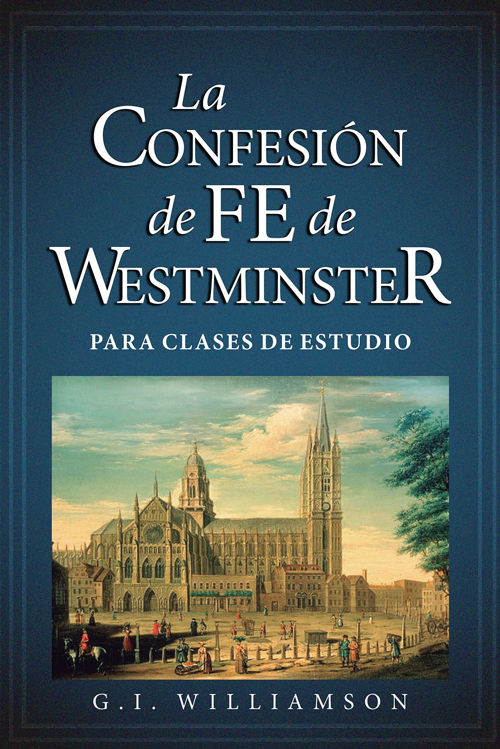 La Confesión de Fe de Westminster para Clases de Estudio (Spanish Edition) Books