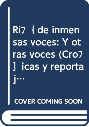 Río de inmensas voces: Y otras voces (Crónicas y reportajes) (Spanish Edition) Books