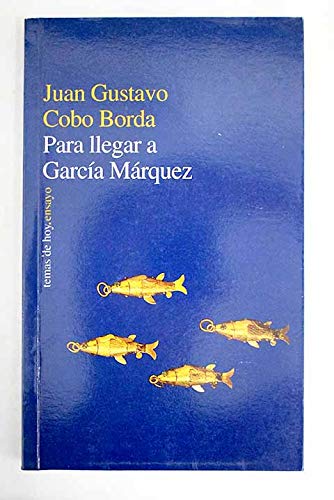 Para llegar a Garcia Marquez (Ensayo) (Spanish Edition) Books