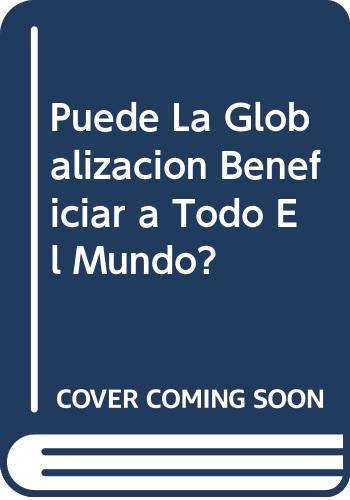 Puede La Globalizacion Beneficiar a Todo El Mundo? Books