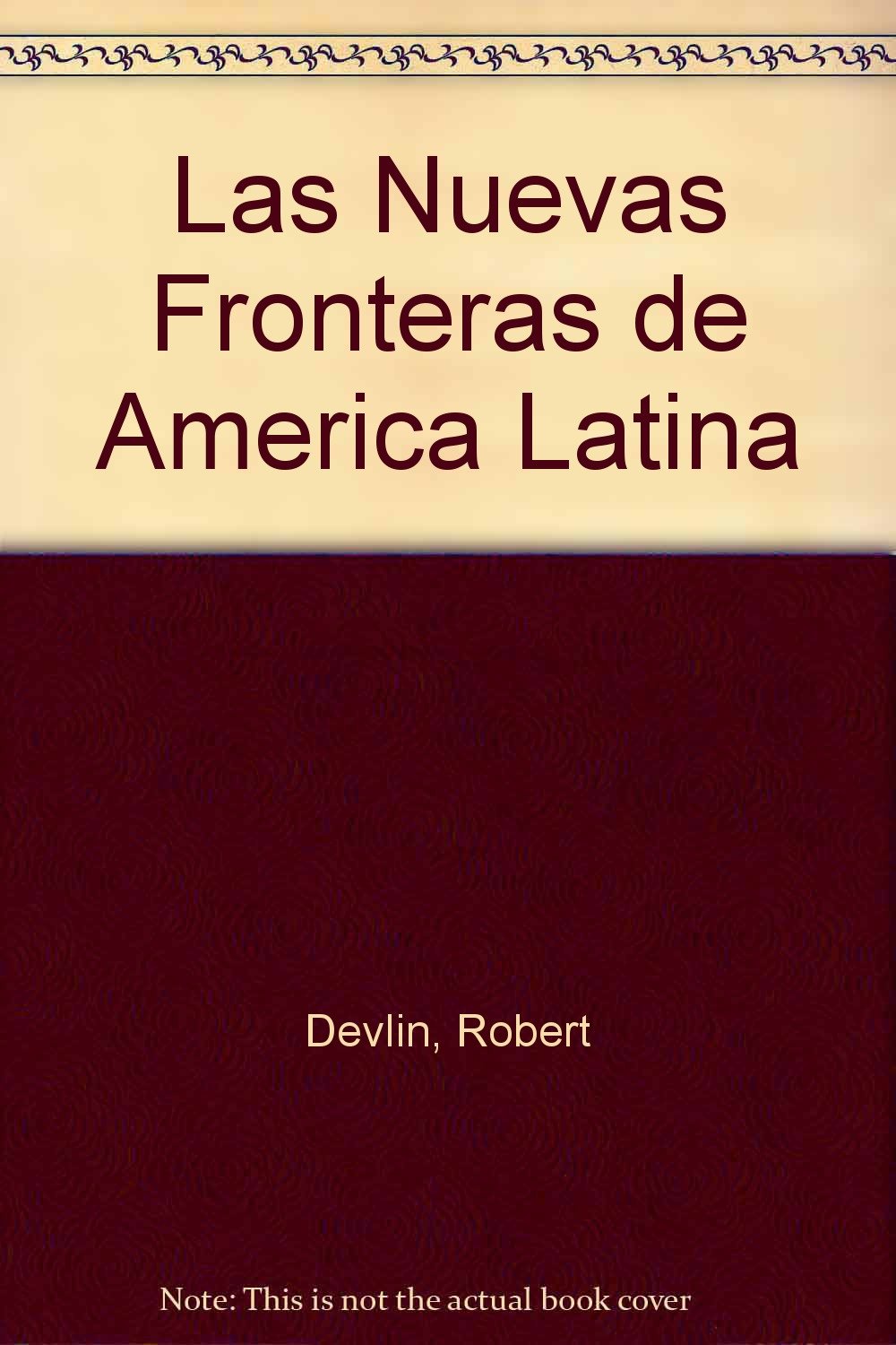 Las Nuevas Fronteras de America Latina (Spanish Edition) Books