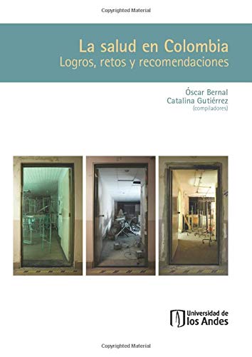 Salud En Colombia. Logros Retos Y Recomendaciones, La (Spanish Edition) Medicine