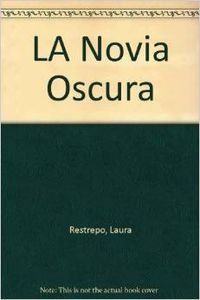 LA NOVIA OSCURA (HISPANICA, Band 717031) Contemporary literature
