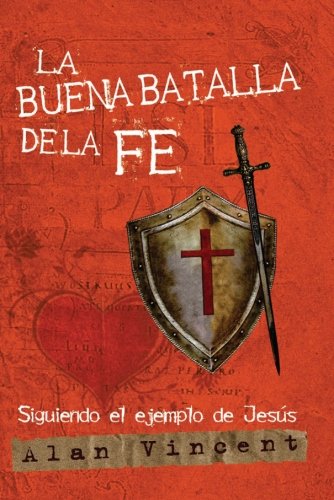La Buena Batalla de la Fe: Siguiendo el Ejemplo de Jesús book