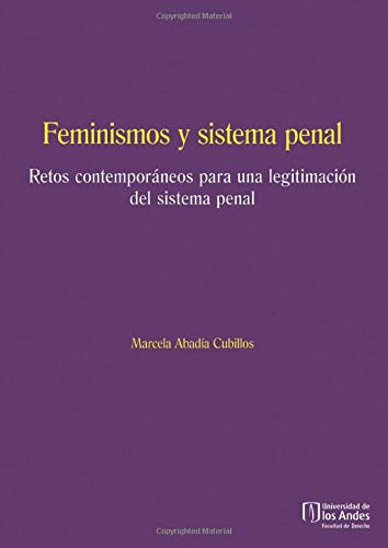 Feminismos y sistema penal.: Retos contemporáneos para una legitimación del sistema penal Law