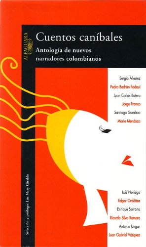 Cuentos Canibales/cannibalistic Stories: Antologia De Nuevos Narradores Colombianos Contemporary literature