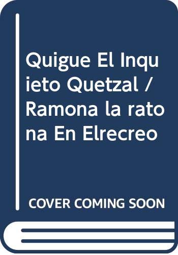 Quigue El Inquieto Quetzal / Ramona la ratona En Elrecreo Non-fiction