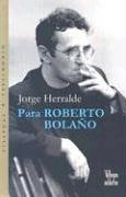 Para Roberto Bolano/ for Roberto Bolano Contemporary literature