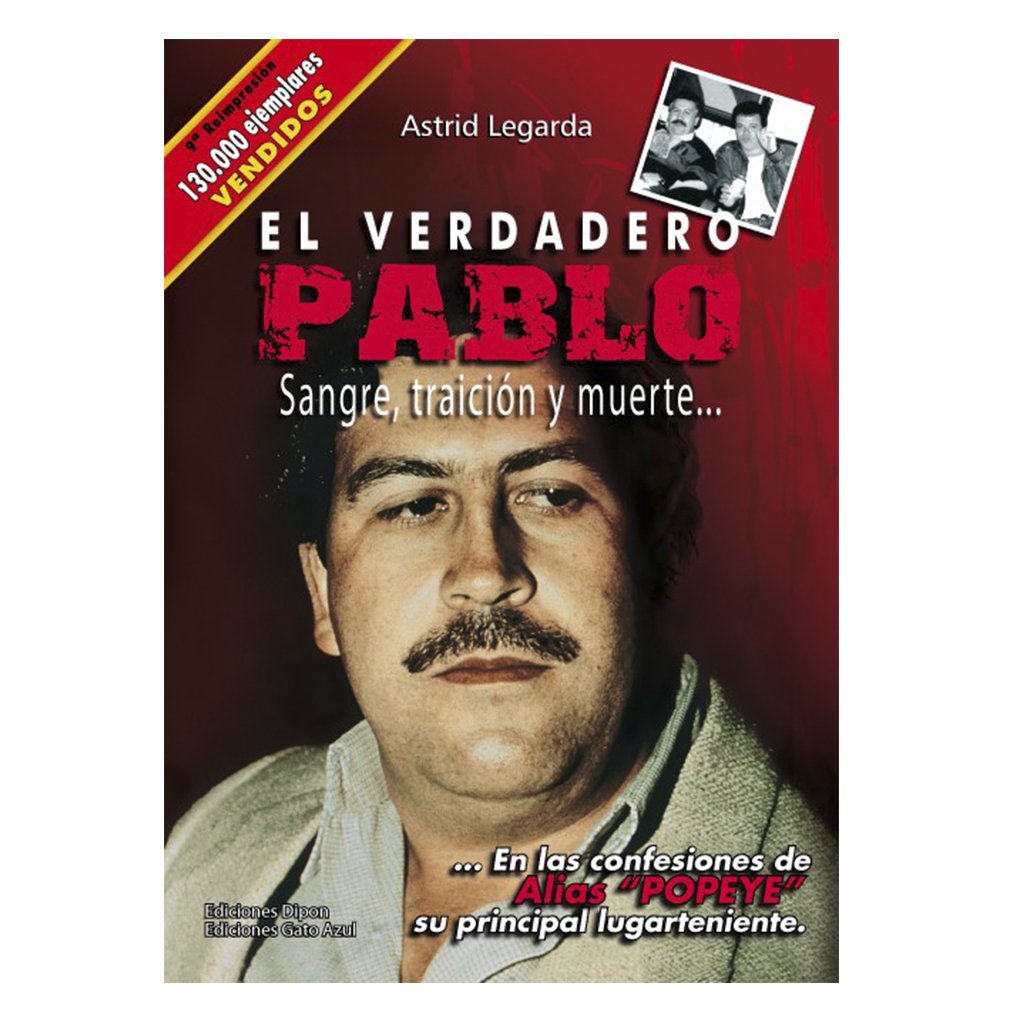 EL VERDADERO PABLO: SANGRE, TRAICION Y MUERTE 4ED Books
