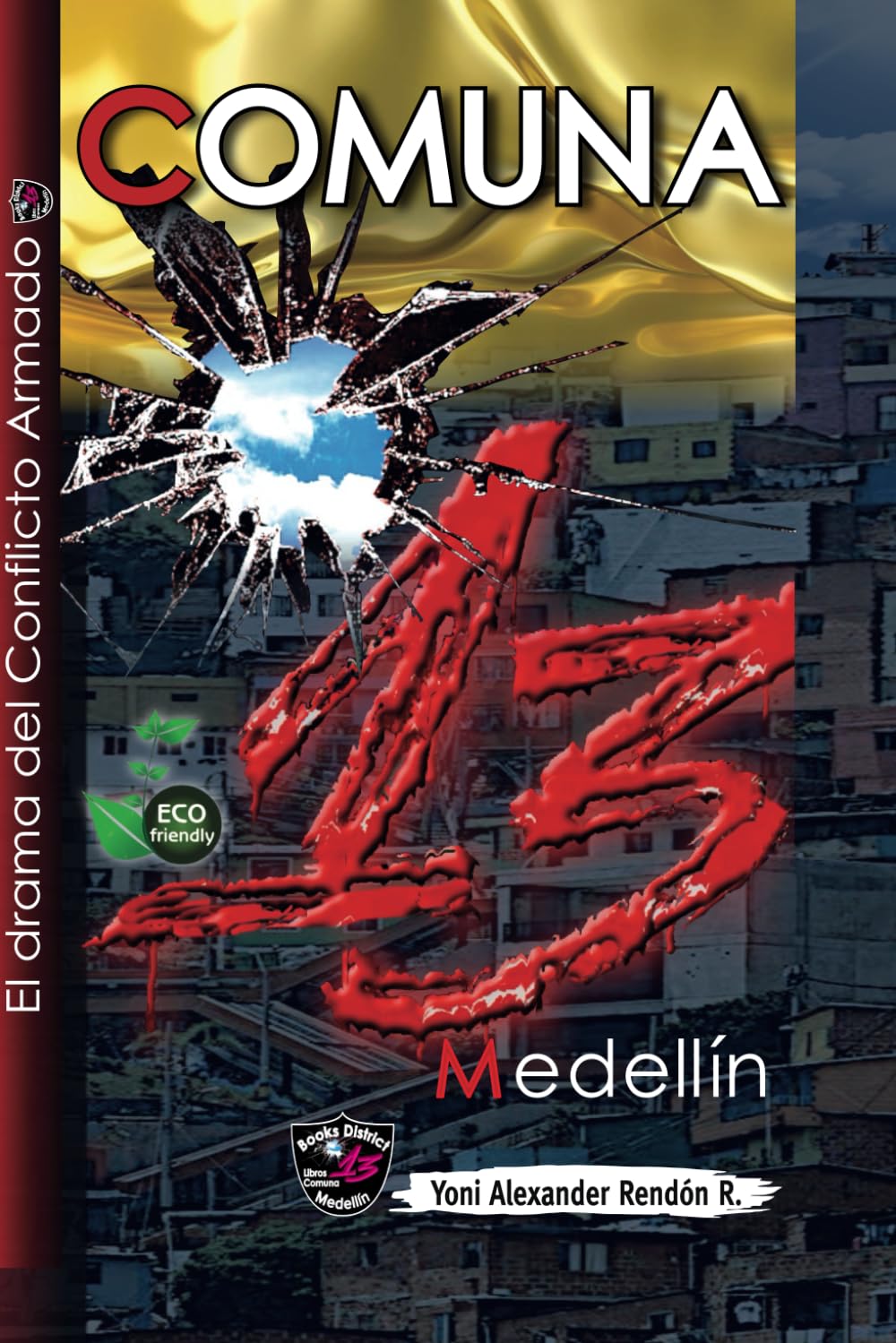 Comuna 13 De Medellin: El Drama del Conflicto Armado (district 13 of Medellin) Art & Literature