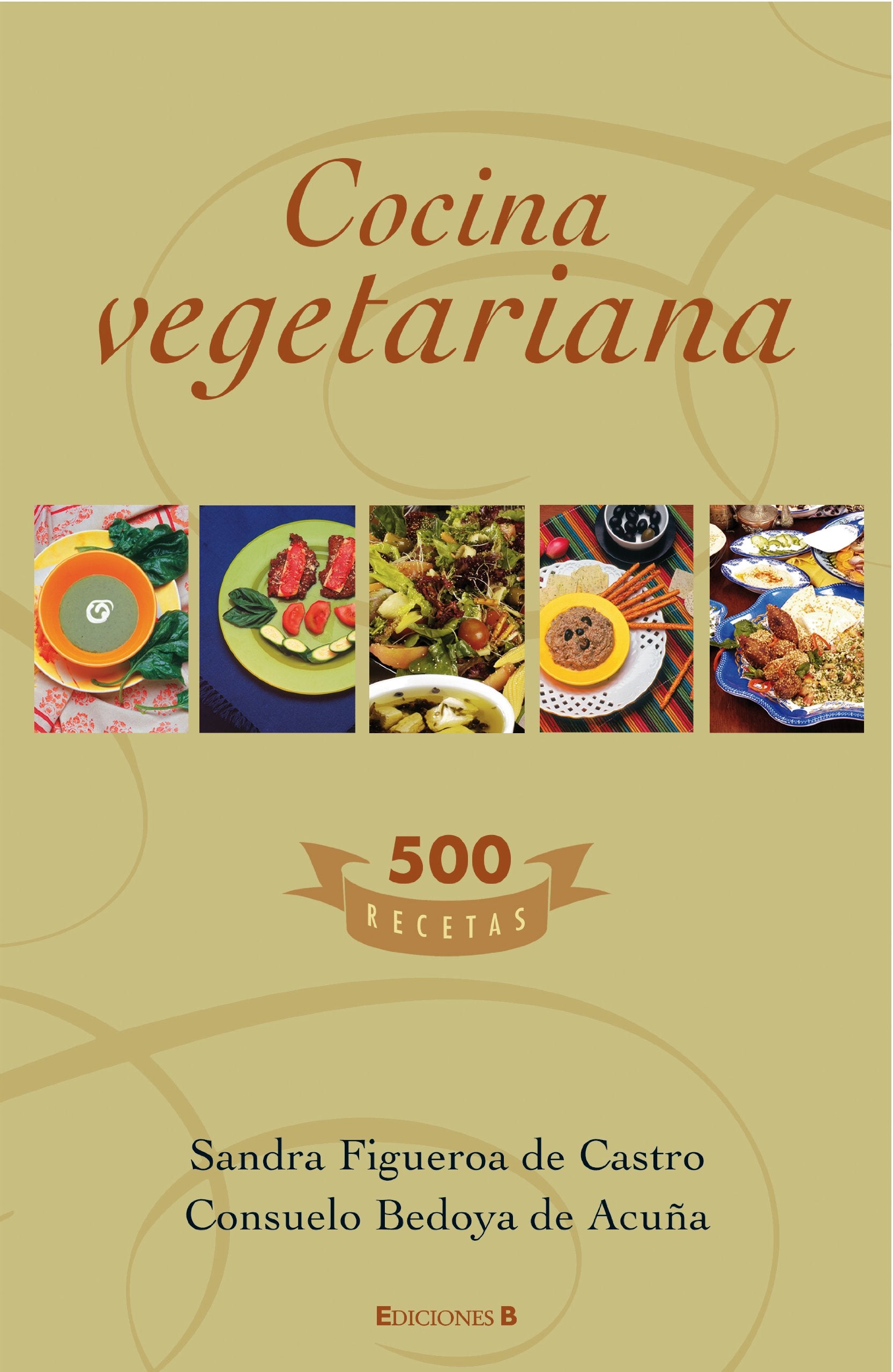 Cocina vegetariana/ Vegetarian Cuisine: 500 Recetas/ 500 Recipes book