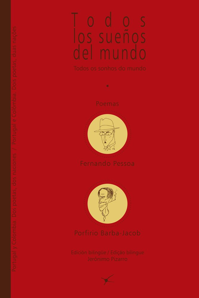 TODOS LOS SUEÑOS (EXP) DEL MUNDO. POEMAS DE PESSOA Y BARBA JACOB book