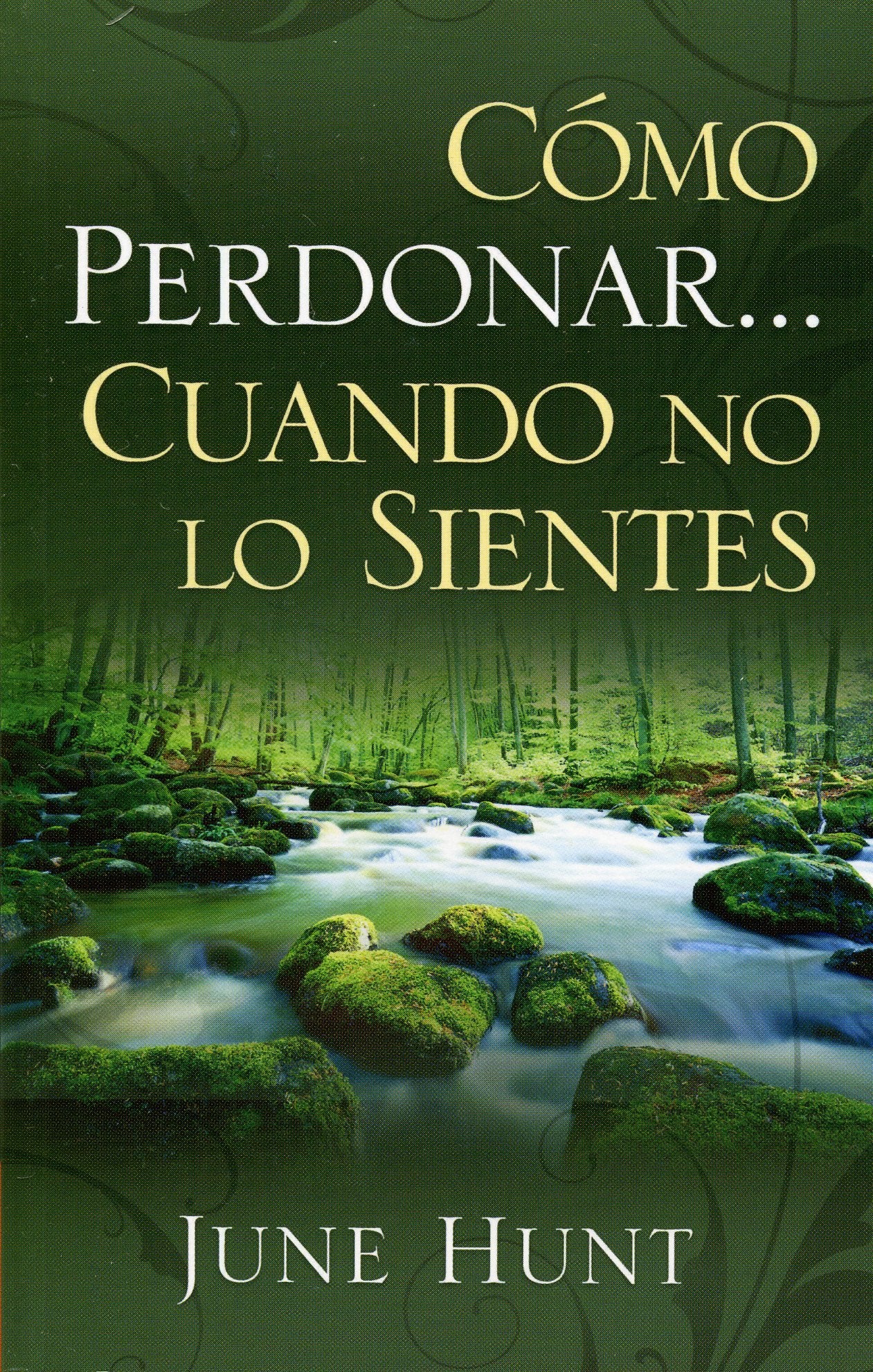 Como perdonar cuando no lo sientes (Nueva Portada) Bolsillo (Spanish Edition) Books