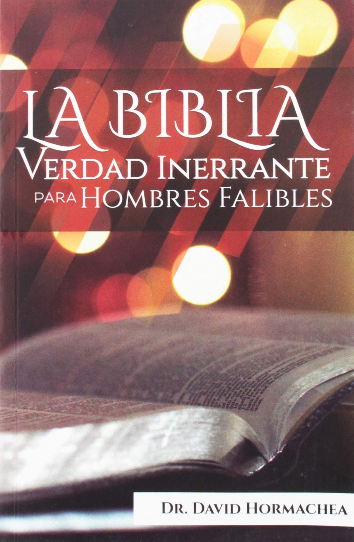 La Biblia verdad inerrante para hombres falibles (Spanish Edition) Books