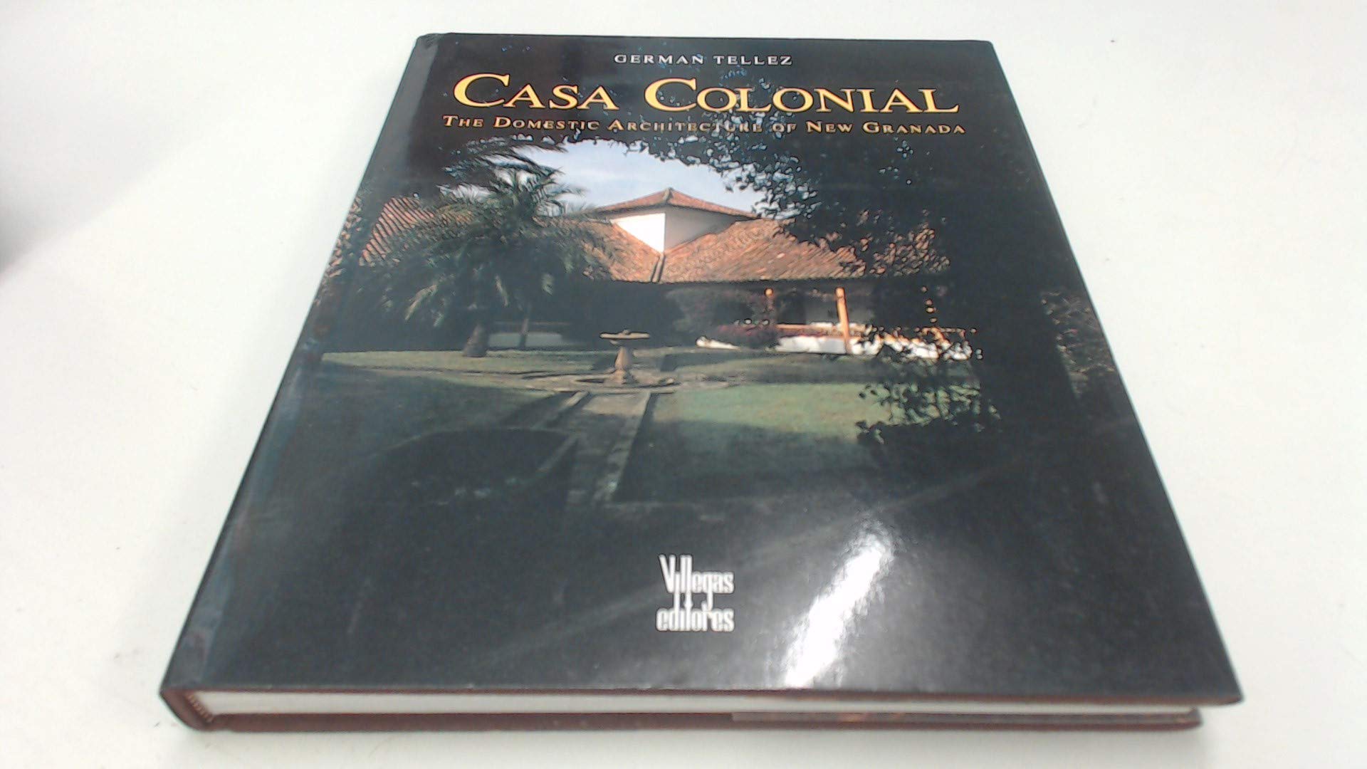 Casa Colonial: Domestic Architecture of New Granada Architecture