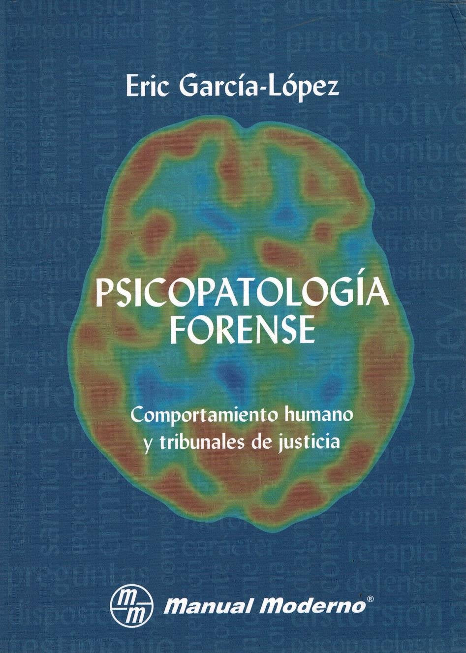 Psicopatologia forense. Comportamiento humano y tribunales de justicia book