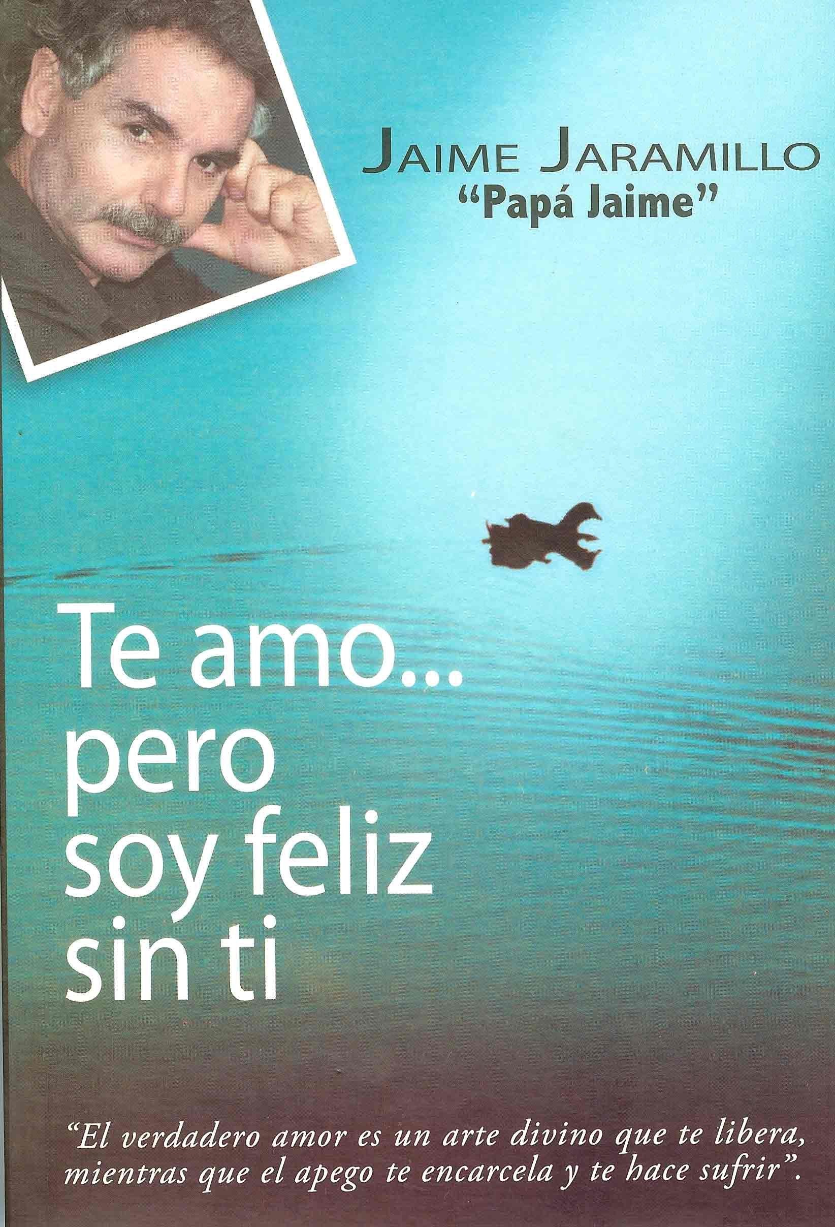 Te Amo Pero Soy Feliz Sin Ti (Spanish Edition) Books