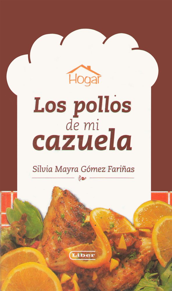 Los pollos de mi cazuela/ The Chickens in My Casserole book