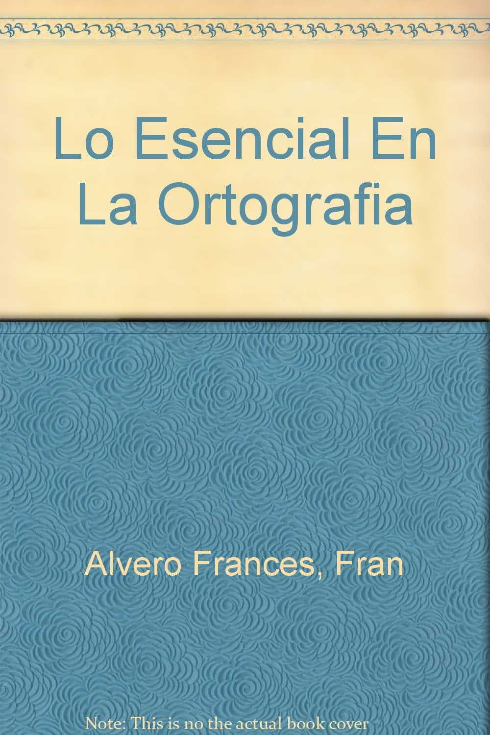 Lo Esencial En La Ortografia Books