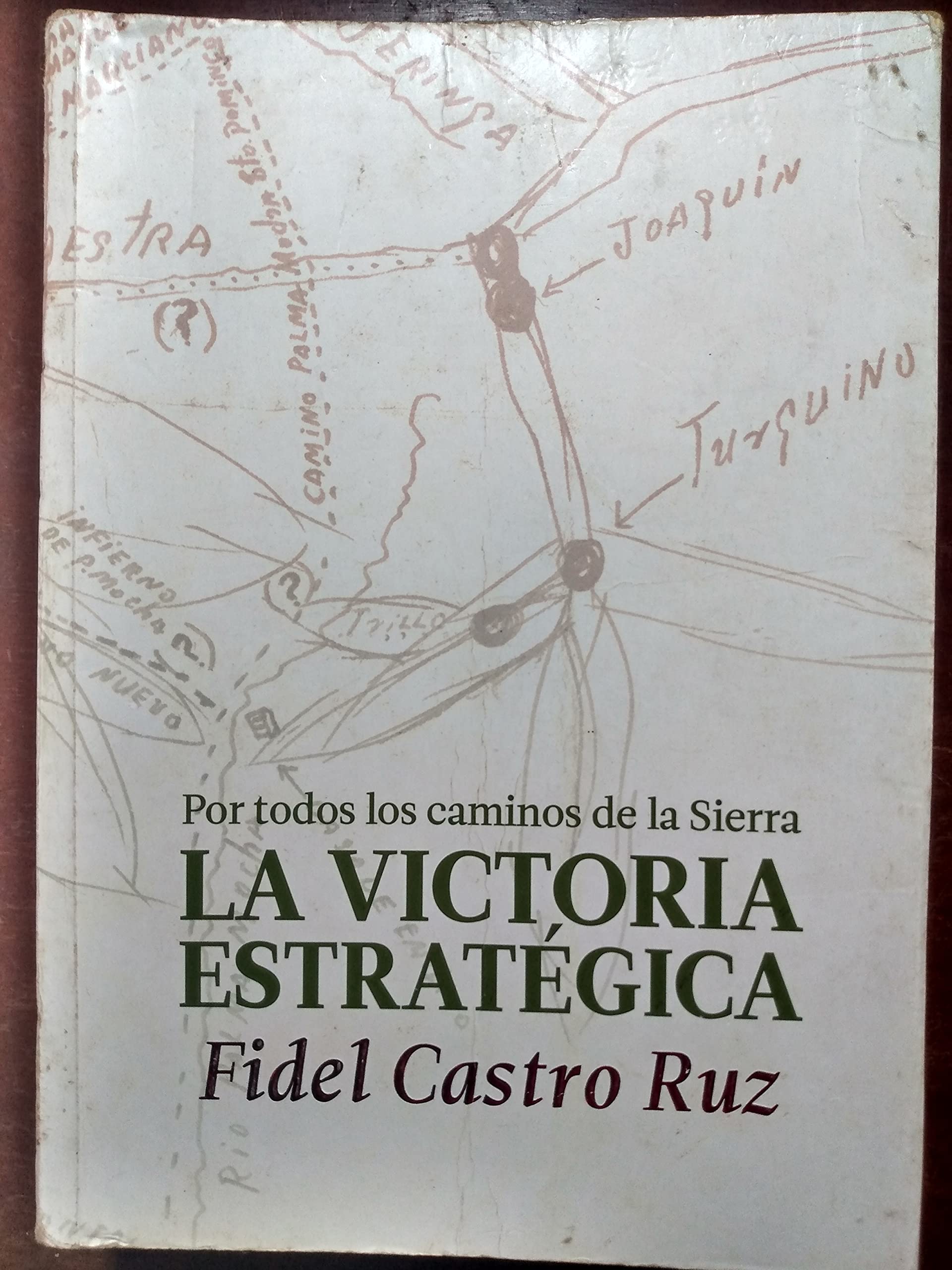 La victoria estratégica/ The Strategic victory: Por todos los caminos de la sierra / For All the Ways of the Mountains Memories