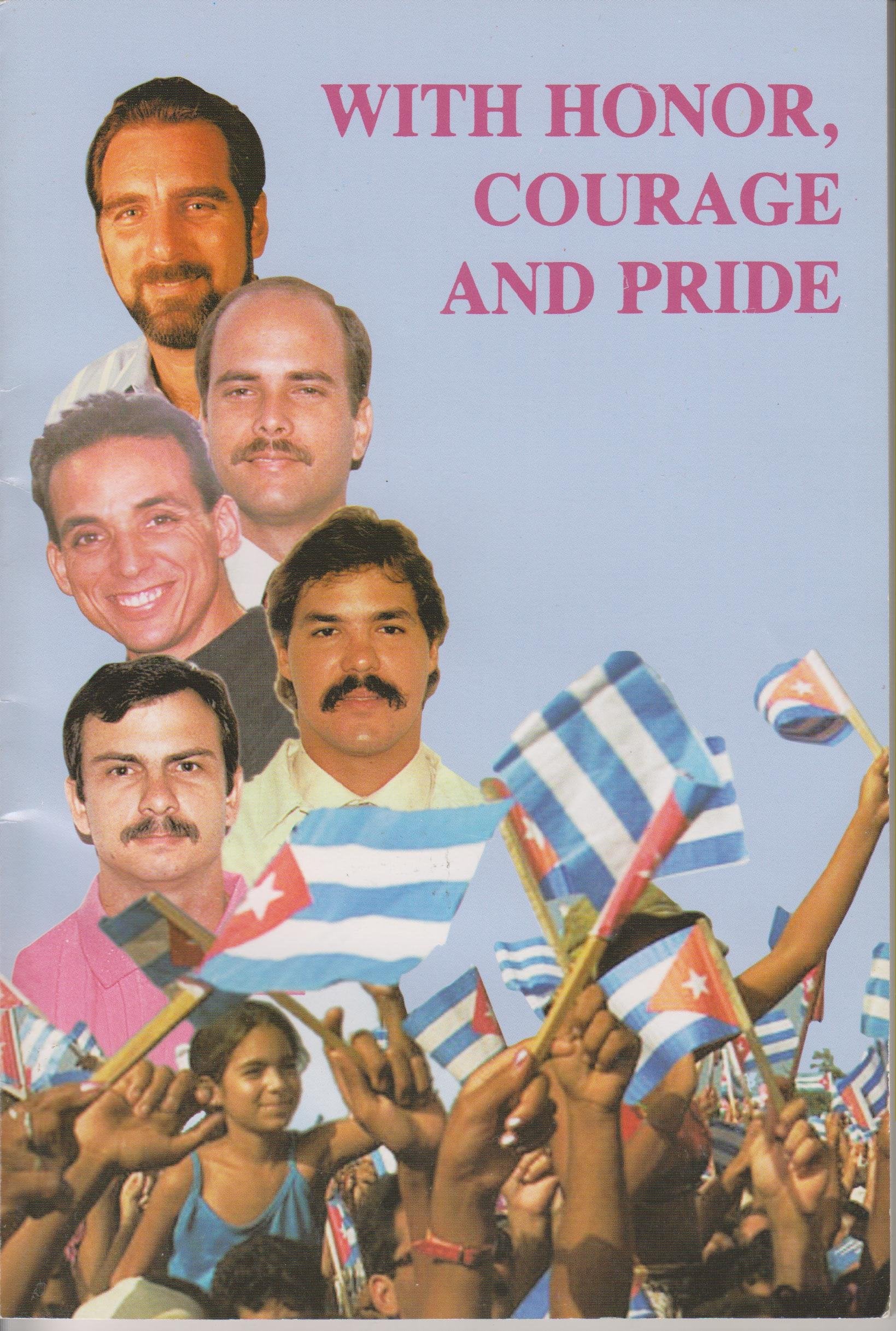 With Honor, Courage and Pride (Defense Statements At The Sentencing Hearings Of The Five Cuban Patriots Unjustly Condemned By A Miami Federal Court) Books