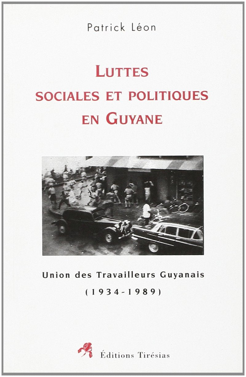 Luttes sociales et politiques en Guyane Politics & History