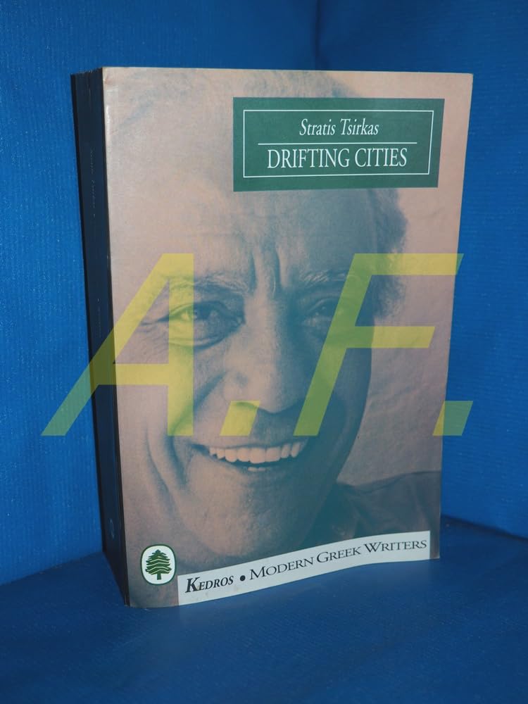 Drifting Cities: A Trilogy (Modern Greek Writers Series) Contemporary literature Books