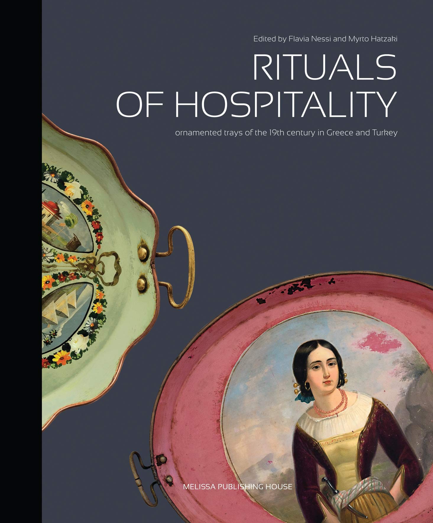 Rituals of Hospitality: Ornamented Trays of the 19th Century in Greece and Turkey Film, Art & Culture