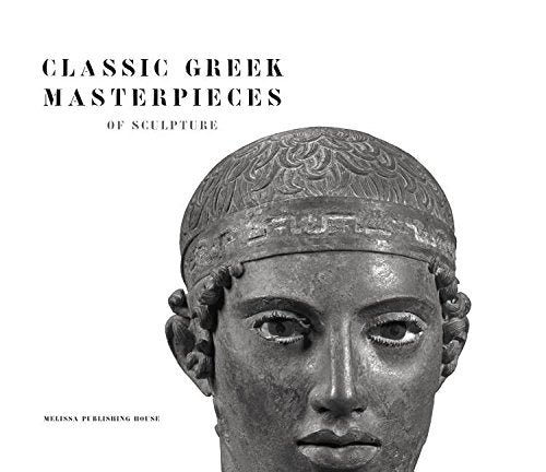 Classic Greek Masterpieces of Sculpture book