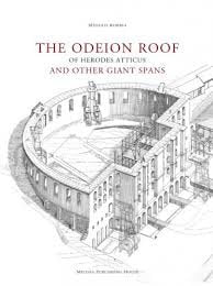 The Odeion Roof of Herodes Atticus and Other Giant Spans Architecture
